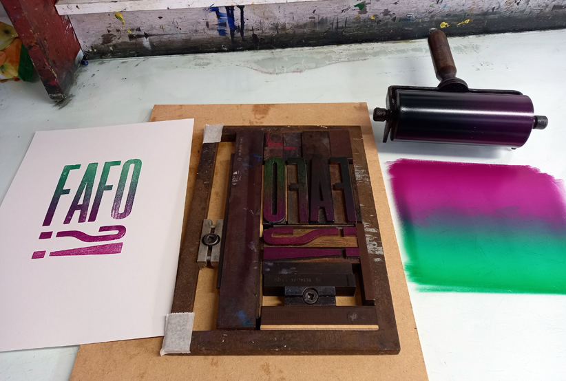 From left to right, a newly printed typeface work with the upright letters FAFO in capitals and an exclamation mark and question mark lying on their sides. 